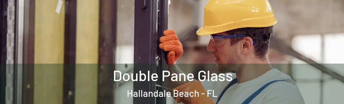  Double Pane Glass Hallandale Beach - FL