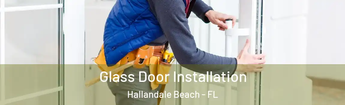  Glass Door Installation Hallandale Beach - FL